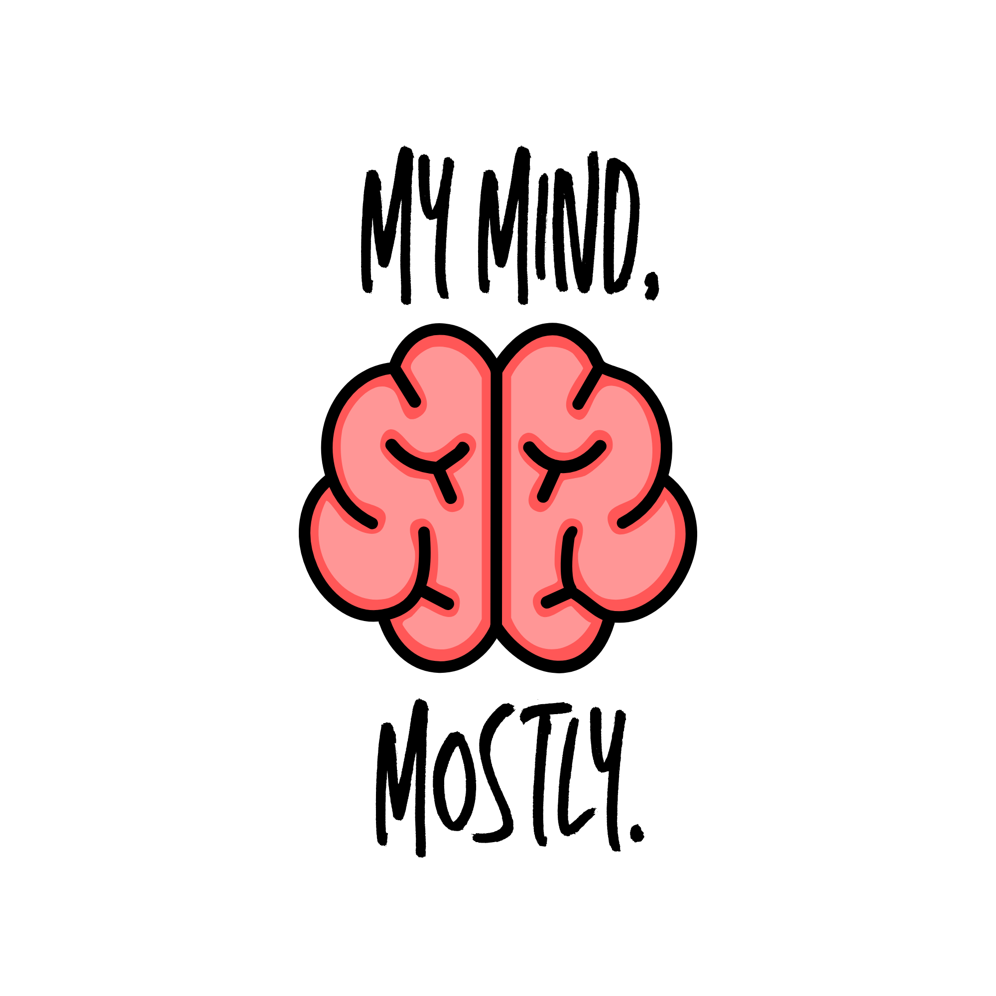 My Mind, Mostly.